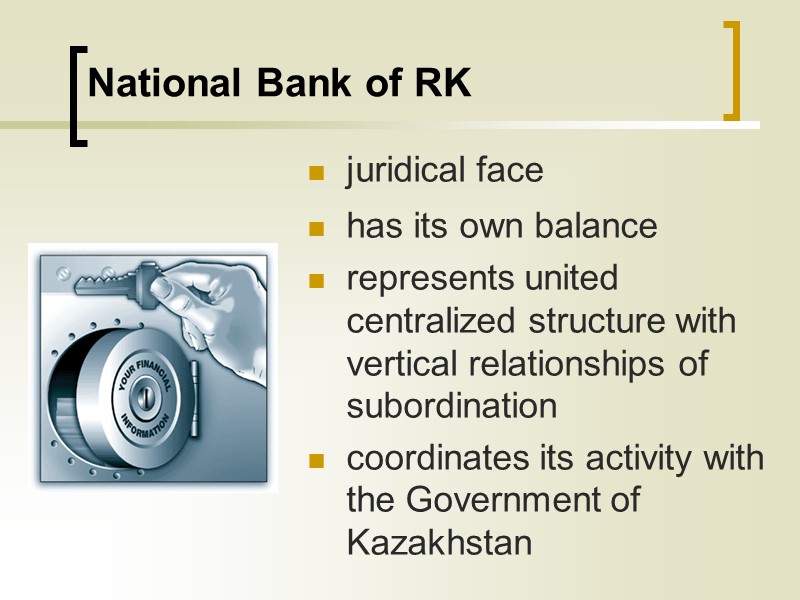 National Bank of RK  juridical face  has its own balance  represents